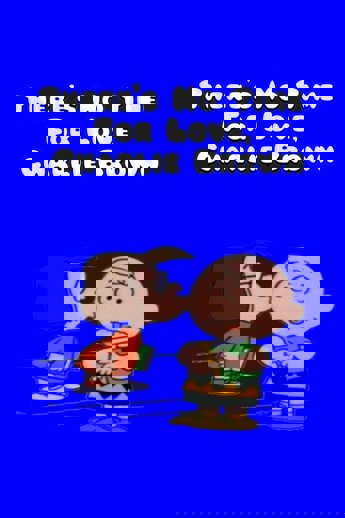 There's No Time for Love, Charlie Brown